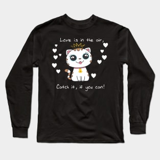 Love is in the air , catch it if you can! Long Sleeve T-Shirt